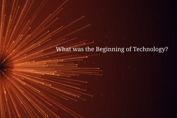 Beginning of Technology