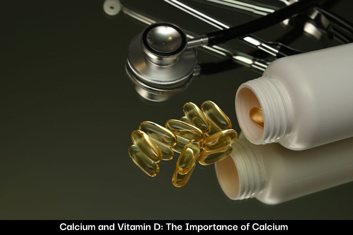 Calcium and Vitamin D The Importance of Calcium