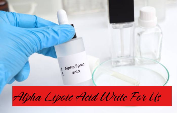 Alpha Lipoic Acid Write for Us