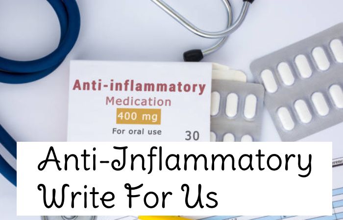 Anti-Inflammatory Write for Us