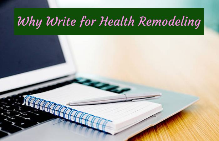 Why Write for Health Remodeling - Black Seed Oil Write For Us