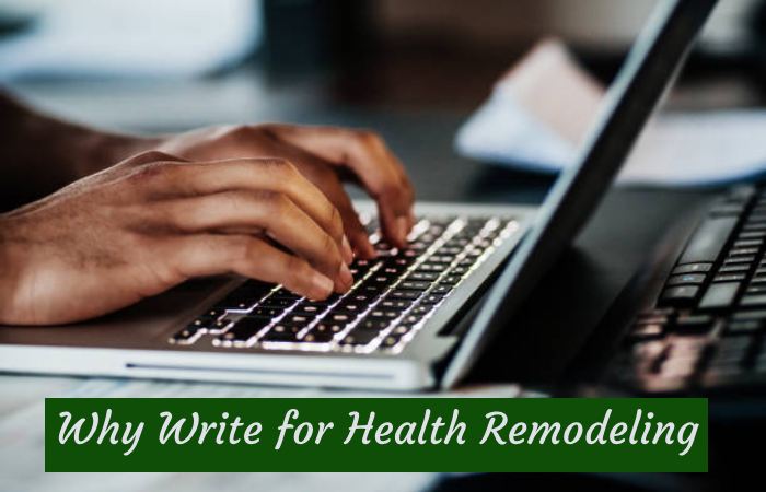 Why Write for Health Remodeling