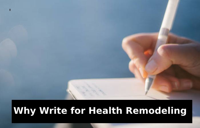 Why Write for Health Remodeling - CBD Hemp Oil Write for Us