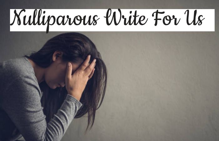 Nulliparous Write For Us