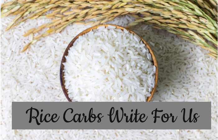 Rice Carbs Write For Us