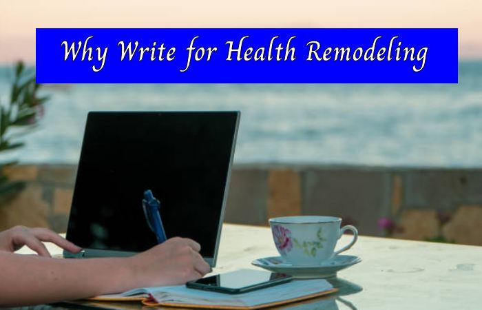 Why Write for Health Remodeling - Golden Milk Write For Us