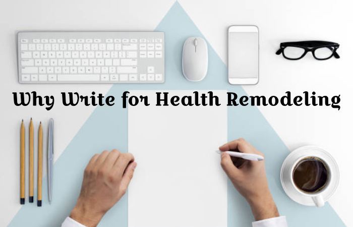 Why Write for Health Remodeling - Hairline Write For Us