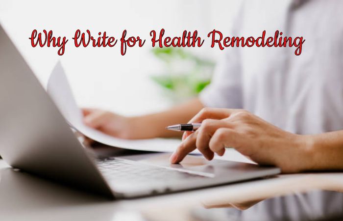 Why Write for Health Remodeling - Healthline Write For Us