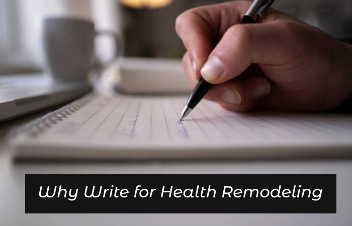 Why Write for Health Remodeling - 
