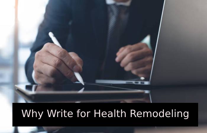 Why Write for Health Remodeling - Popcorn Carbs Write For Us