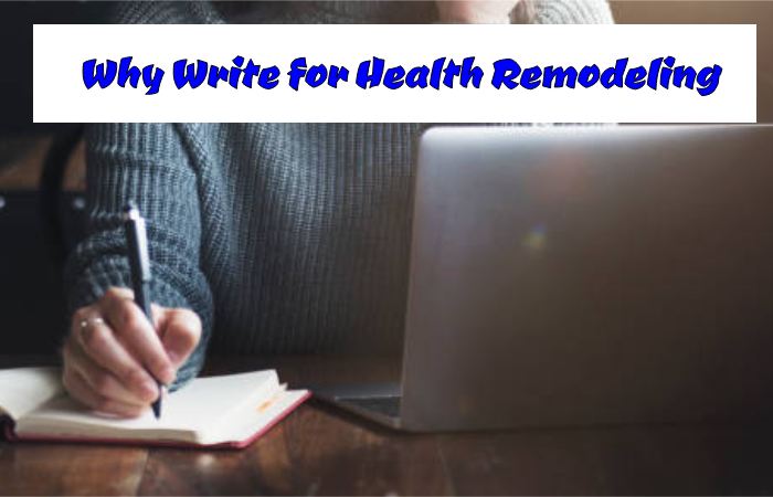Why Write for Health Remodeling - Vitamins For Hair Write For Us