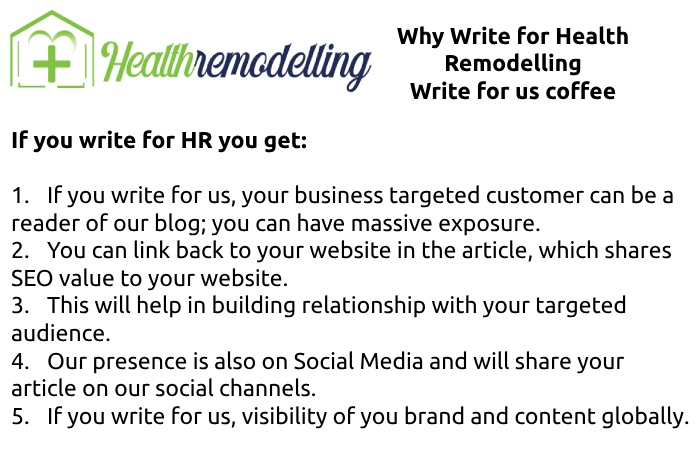 Why write for us at Healthremodeling.com? Coffee writes for us.